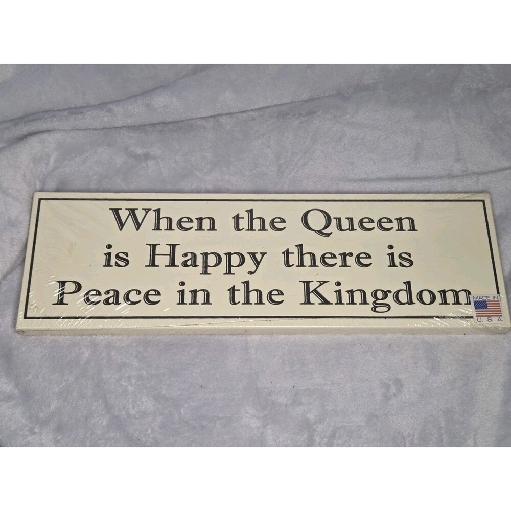 My Word! Wood Sign "When the Queen is Happy" Wall Decor Plaque Made in USA NEW